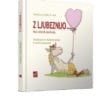 Z LJUBEZNIJO …