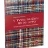 V TVOJI BLIŽINI MI JE LEPO