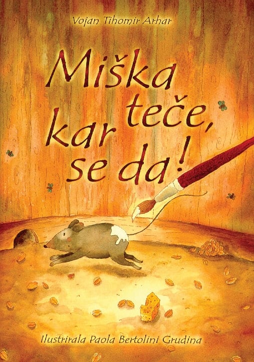 15707_2003-Vojan_Tihomir_Arhar_MISKA_TECE.jpg MIŠKA TEČE, KAR SE DA!