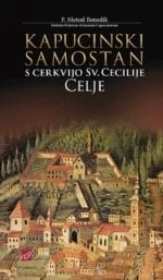 KAPUCINSKI SAMOSTAN S CERKVIJO SV. CECILIJE CELJE