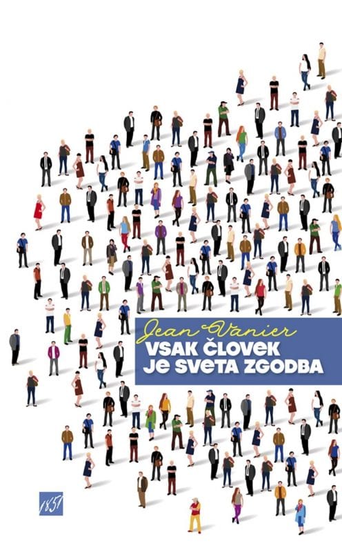 15783_VANIER_Vsak_clovek_je_sveta_zgodba_za_splet.jpg VSAK ČLOVEK JE SVETA ZGODBA