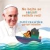 NE BOJTE SE SANJATI VELIKIH REČI