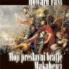 MOJI PRESLAVNI BRATJE MAKABEJCI