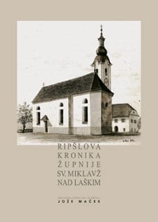 16055_macek_ripslova_naslovnica_mala-1.jpg RIPŠLOVA KRONIKA ŽUPNIJE SV. MIKLAVŽ NAD LAŠKIM