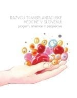 RAZVOJ TRANSPLANTACIJSKE MEDICINE V SLOVENIJI
