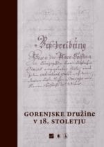 GORENJSKE DRUŽINE V 18. STOLETJU