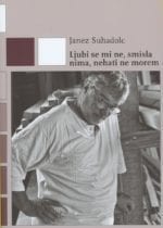 LJUBI SE MI NE, SMISLA NIMA, NEHATI NE MOREM