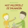MOJ PRIJATELJ JE DRUGAČEN