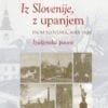 IZ SLOVENIJE, Z UPANJEM / FROM SLOVENIA, WITH HOPE