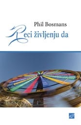 17242_Bosmans_2018_-_Reci_zivljenju_da_naslovnica_splet.jpg RECI ŽIVLJENJU DA