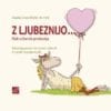 Z LJUBEZNIJO …