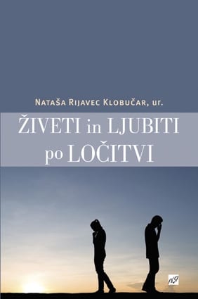 ŽIVETI IN LJUBITI PO LOČITVI