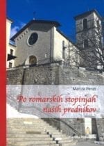PO ROMARSKIH STOPINJAH NAŠIH PREDNIKOV