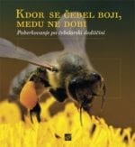 KDOR SE ČEBEL BOJI, MEDU NE DOBI