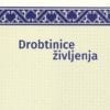 DROBTINICE ŽIVLJENJA