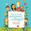 KAJ POMENI VEROVATI V BOGA?