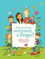 KAJ POMENI VEROVATI V BOGA?