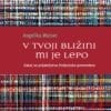 V TVOJI BLIŽINI MI JE LEPO