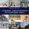 UTRINKI ARHITEKTOVE ŽIVLJENJSKE POTI