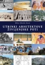 UTRINKI ARHITEKTOVE ŽIVLJENJSKE POTI