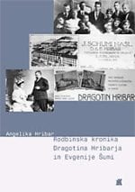 RODBINSKA KRONIKA DRAGOTINA HRIBARJA IN EVGENIJE ŠUMI