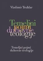 TEMELJNI POJMI DUHOVNE TEOLOGIJE