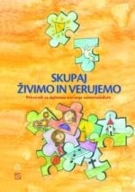 SKUPAJ ŽIVIMO IN VERUJEMO