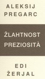 ŽLAHTNOST – Preziosità