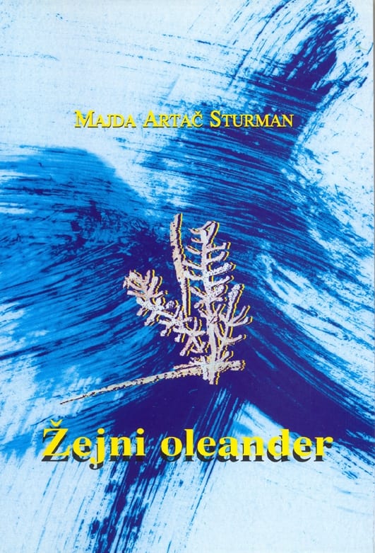 2023_Artac_Sturman_Majda_-_Zejni_oleander.jpg ŽEJNI OLEANDER