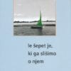 LE ŠEPET JE, KI GA SLIŠIMO O NJEM