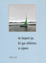 LE ŠEPET JE, KI GA SLIŠIMO O NJEM
