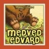 MEDVED EDVARD
