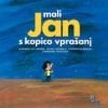 MALI JAN S KOPICO VPRAŠANJ
