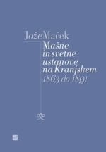 MAŠNE IN SVETNE USTANOVE NA KRANJSKEM 1863–1891