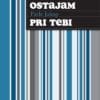 OSTAJAM PRI TEBI