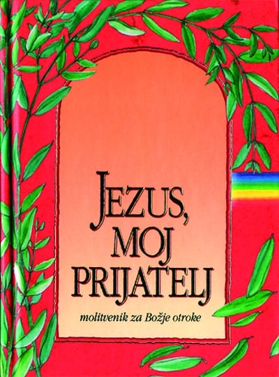 2645_Jezusmoj_prijatelj.jpg JEZUS, MOJ PRIJATELJ - otroški molitvenik