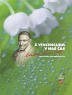 Z VINCENCIJEM V NAŠ ČAS