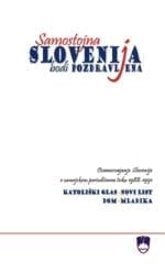 SAMOSTOJNA SLOVENIJA BODI POZDRAVLJENA