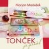 TONČEK JE PRIŠEL