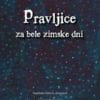 PRAVLJICE ZA BELE ZIMSKE DNI