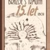 BRAZDE S TRMUNA – 15 LET- IZBOR