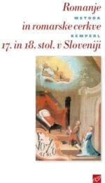 ROMANJE IN ROMARSKE CERKVE 17. IN 18. STOLETJA NA SLOVENSKEM