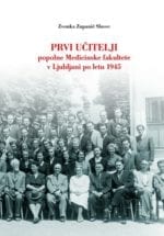 PRVI UČITELJI popolne Medicinske fakultete v Ljubljani po letu 1945
