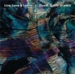 ŽIVETI, LJUBITI IN ODITI - LIVE, LOVE & LEAVE