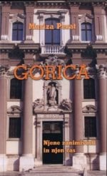 GORICA – NJENE ZANIMIVOSTI IN NJEN ČAS