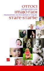 OTROCI IMAJO RADI STARE STARŠE