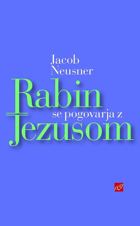 3202_Neusner_naslovnica_za_splet.jpg RABIN SE POGOVARJA Z JEZUSOM