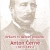 DRŽAVNI IN DEŽELNI POSLANEC ANTON ČERNE (1813-1891)