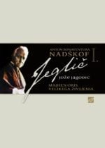 MAJHEN ORIS VELIKEGA ŽIVLJENJA - NADŠKOF ANTON BONAVENTURA JEGLIČ