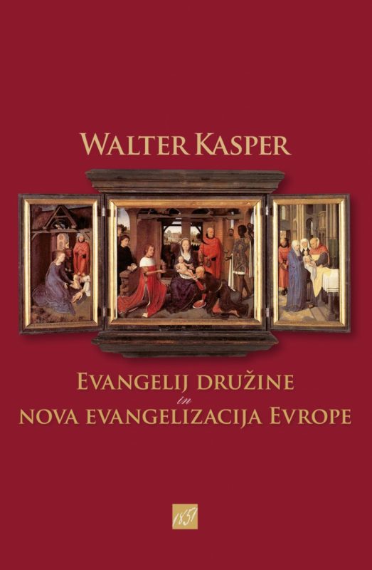 3638_KASPER_EVANGELIJ_DRUZINE_naslovka_za_splet.jpg EVANGELIJ DRUŽINE in NOVA EVANGELIZACIJA EVROPE